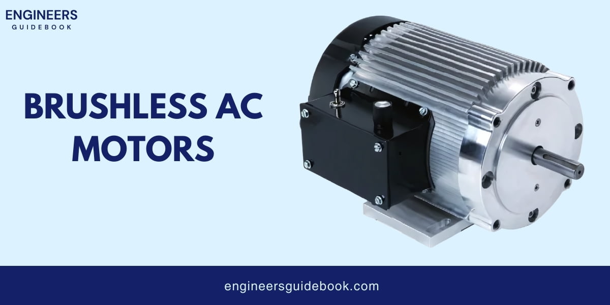Types of ac motors | all in one guide for engineers | 25 Brushless ac motors (engineers guidebook )