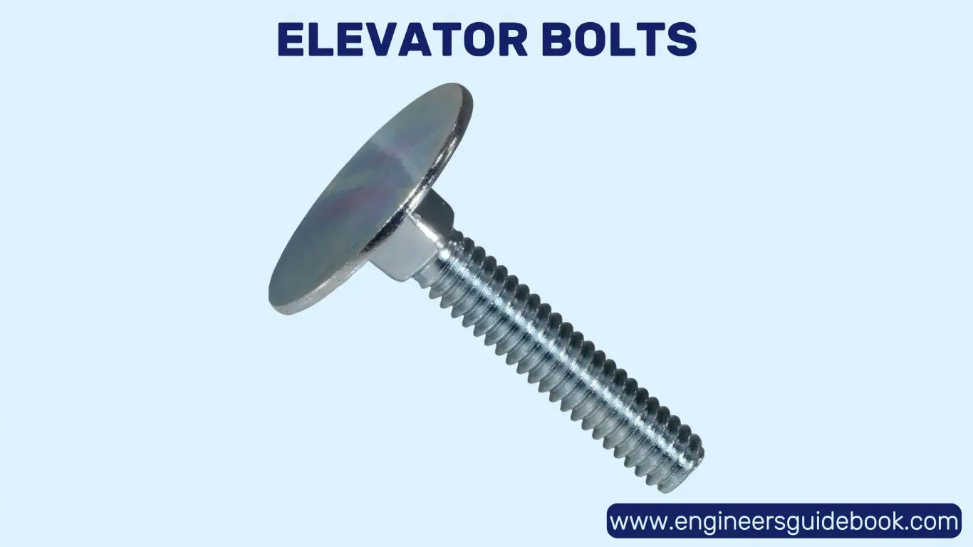 20 types of bolts | advantages and applications | 14 Elevator bolts