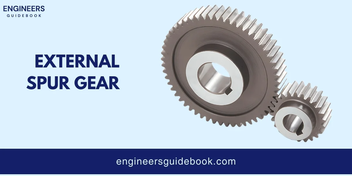 Spur gears: types, advantages, disadvantages & applications 4 External spur gear