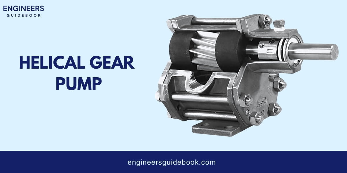 Gear pump | types, advantages, disadvantages & application| 5 Helical gear pump (engineers guide book )