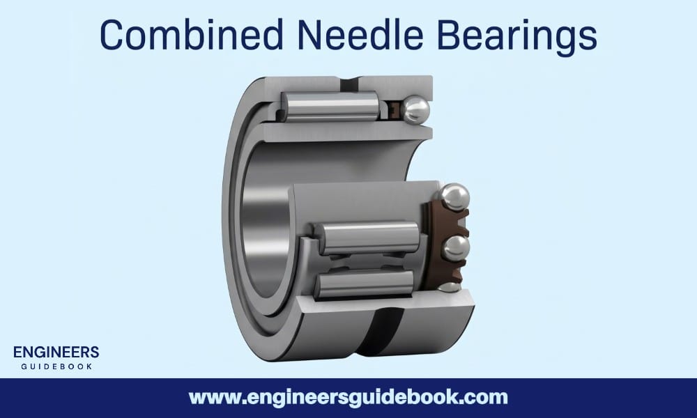 Types of needle bearings and their applications 7 Combined needle bearings
