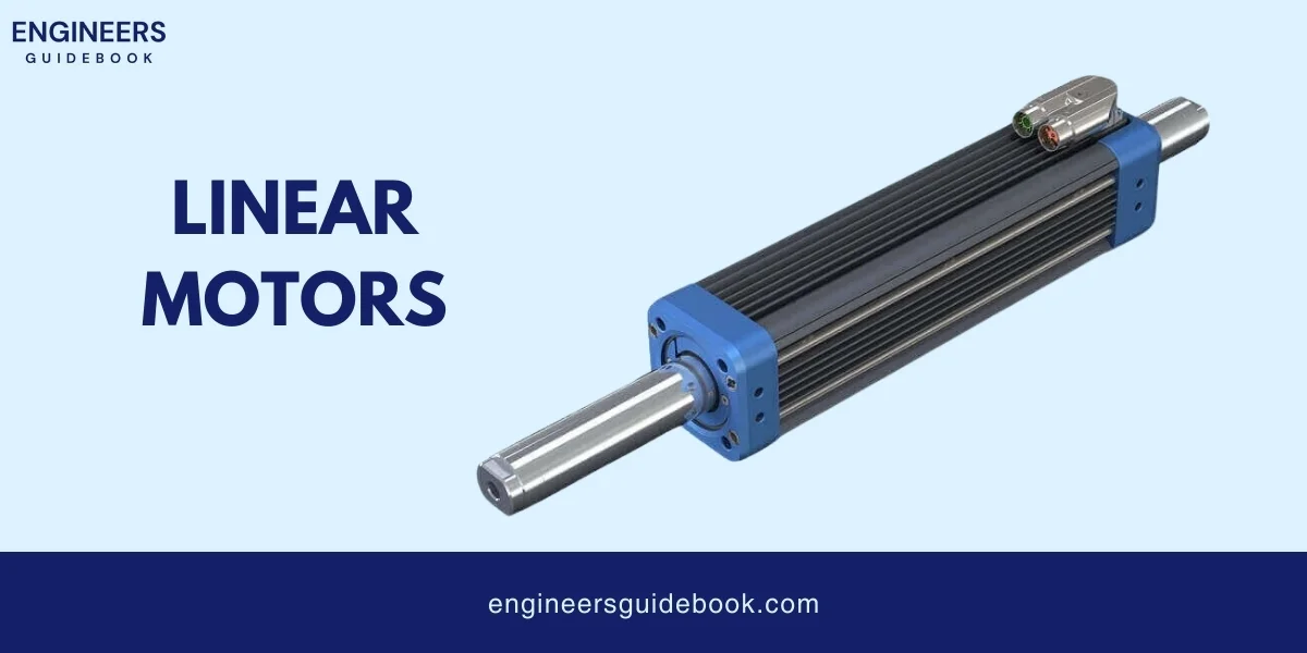 Types of ac motors | all in one guide for engineers | 17 Linear motors