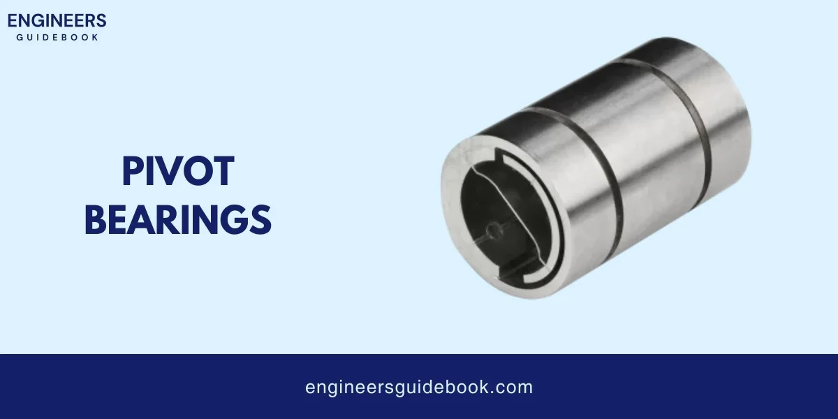15 types of bearings: a step-by-step guide for engineers 19 Pivot bearings