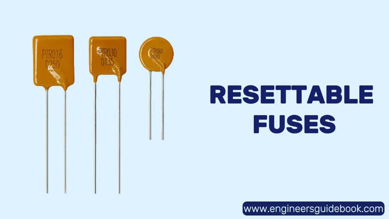 What are electrical fuses and how do they work? 7 Resettable fuses