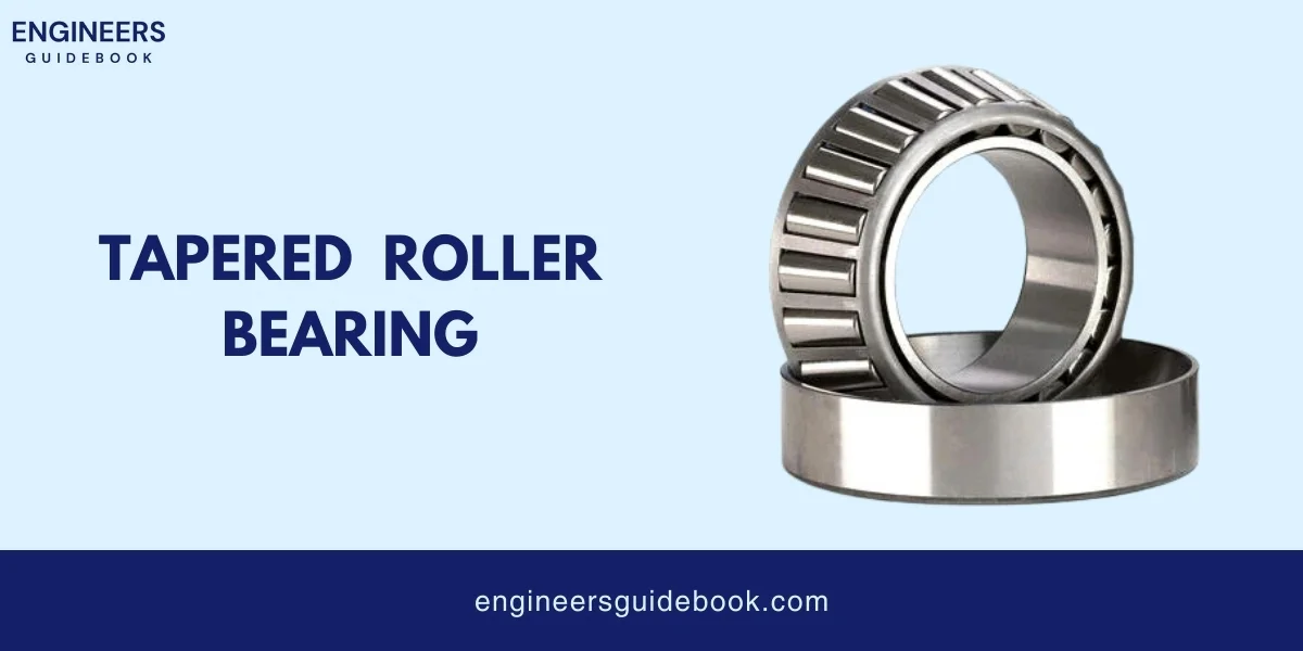 15 types of bearings: a step-by-step guide for engineers 9 Tapered roller bearing