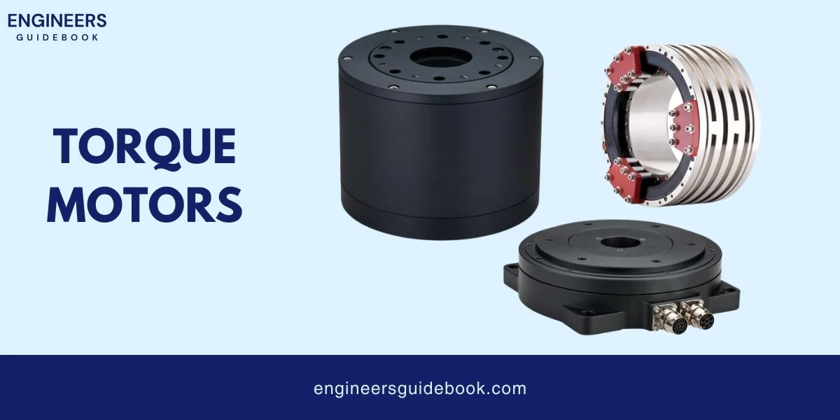 Types of ac motors | all in one guide for engineers | 19 Torque motors