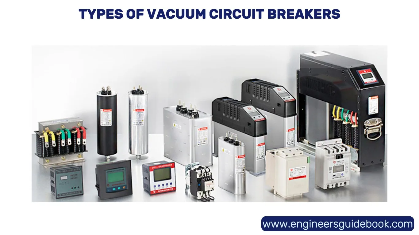 Vacuum circuit breakers (vcb) 3 Types of vacuum circuit breakers