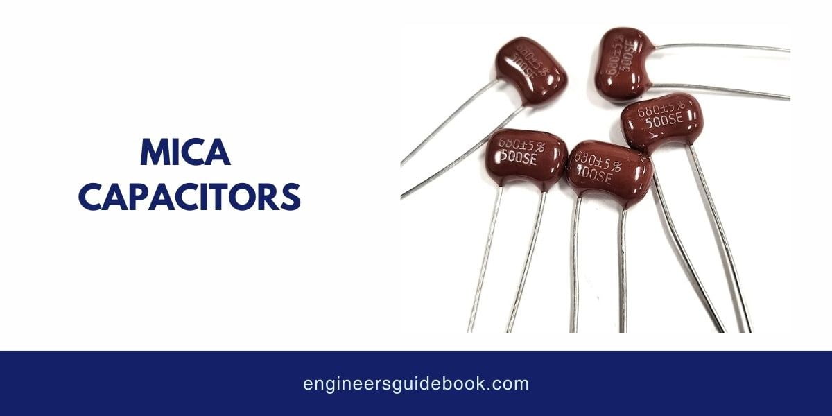 12 types of capacitors | applications and advantages | 7 Mica capacitors